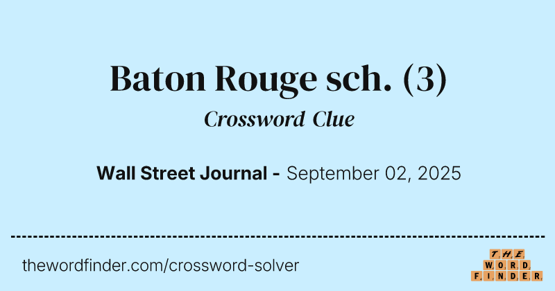 Baton Rouge sch. crossword clue image