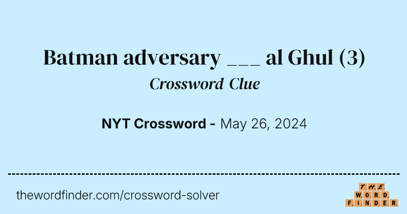 Batman adversary ___ al Ghul crossword clue image