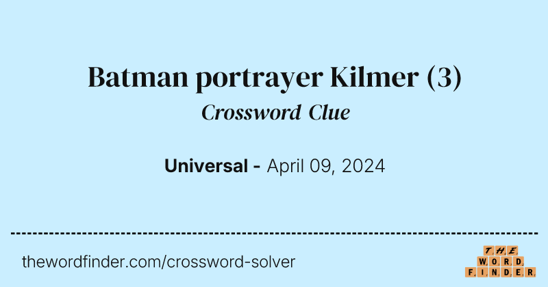 Batman portrayer Kilmer crossword clue image
