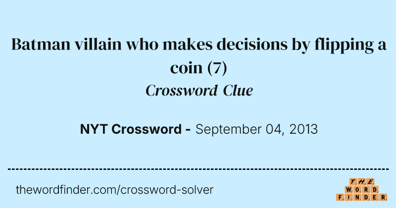 Batman villain who makes decisions by flipping a coin crossword clue image