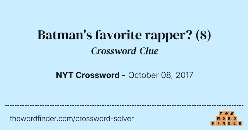 Batman's favorite rapper? crossword clue image