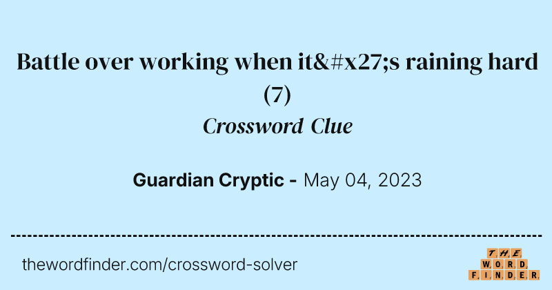 Battle over working when it's raining hard crossword clue image