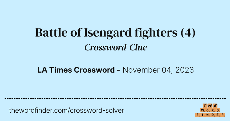 Battle of Isengard fighters crossword clue image