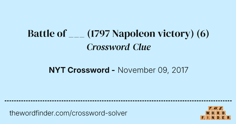 Battle of ___ (1797 Napoleon victory) crossword clue image