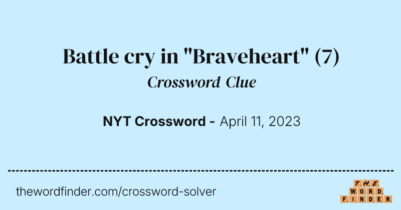 Battle cry in "Braveheart" crossword clue image