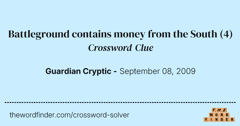 Battleground contains money from the South crossword clue image