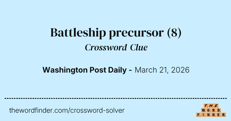 Battleship precursor crossword clue image