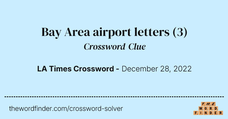 Bay Area airport letters crossword clue image