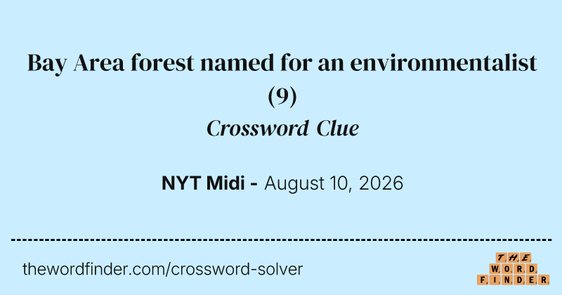 Bay Area forest named for an environmentalist crossword clue image