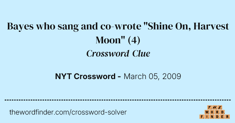 Bayes who sang and co-wrote "Shine On, Harvest Moon" crossword clue image