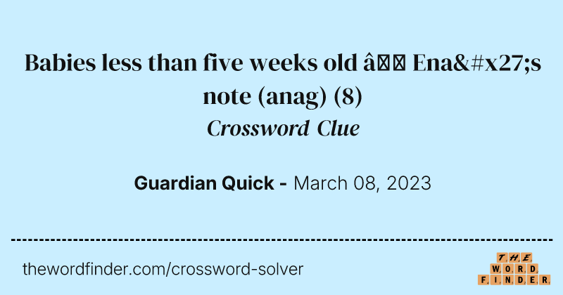 Babies less than five weeks old — Ena's note (anag) crossword clue image