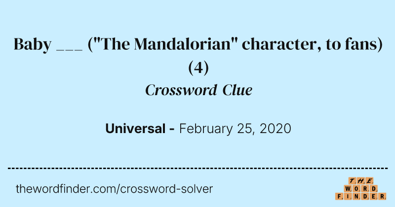Baby ___ ("The Mandalorian" character, to fans) crossword clue image