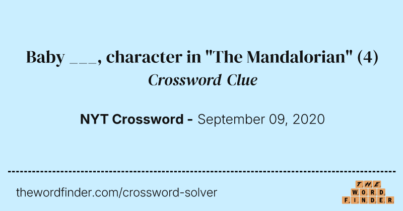 Baby ___, character in "The Mandalorian" crossword clue image