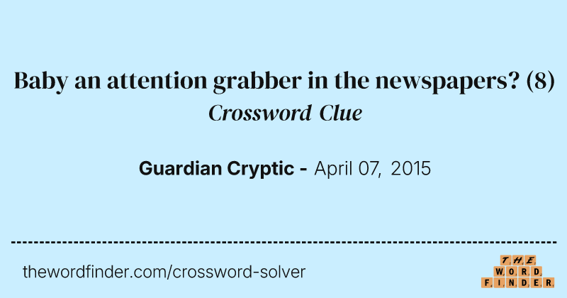 Baby an attention grabber in the newspapers? crossword clue image