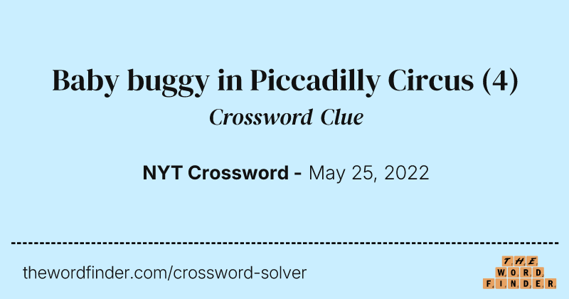 Baby buggy in Piccadilly Circus crossword clue image