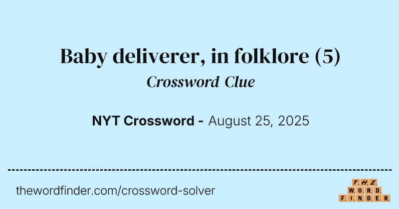 Baby deliverer, in folklore crossword clue image