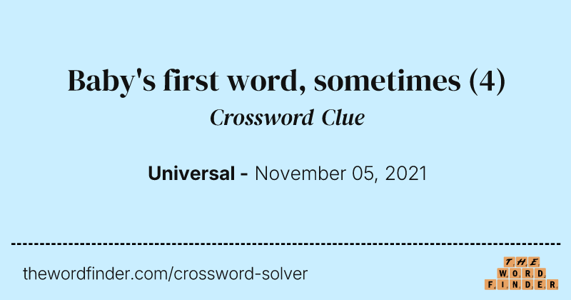 Baby's first word, sometimes crossword clue image