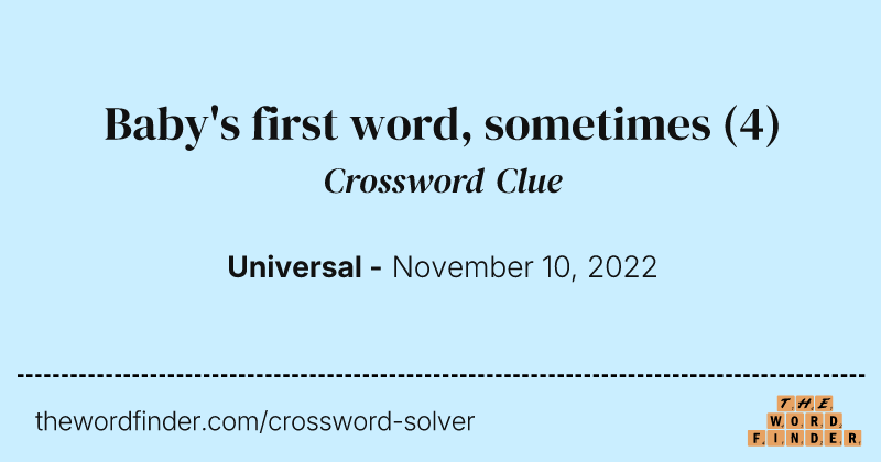 Baby's first word, sometimes crossword clue image