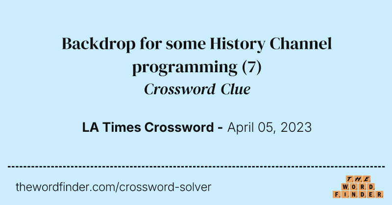 Backdrop for some History Channel programming crossword clue image