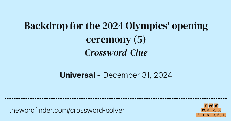 Backdrop for the 2024 Olympics' opening ceremony crossword clue image