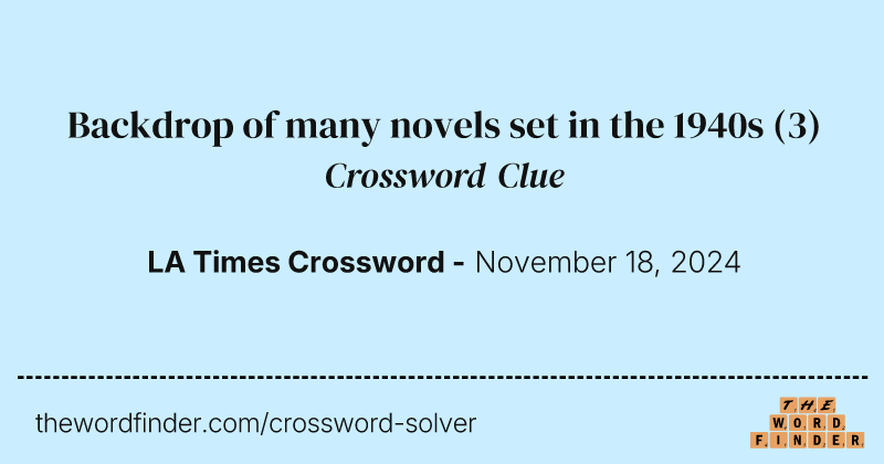 Backdrop of many novels set in the 1940s crossword clue image