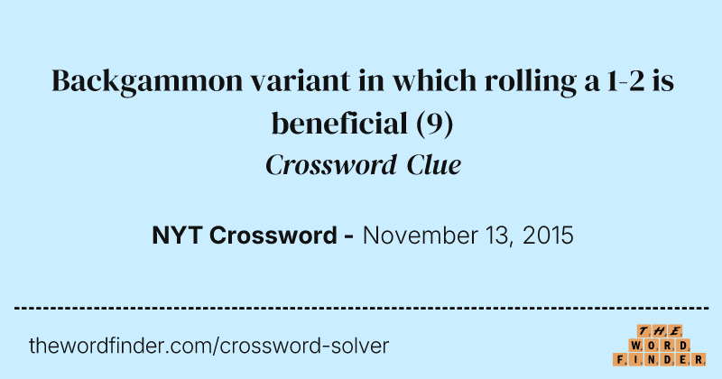 Backgammon variant in which rolling a 1-2 is beneficial crossword clue image