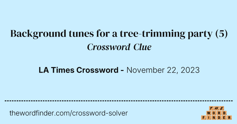 Background tunes for a tree-trimming party crossword clue image