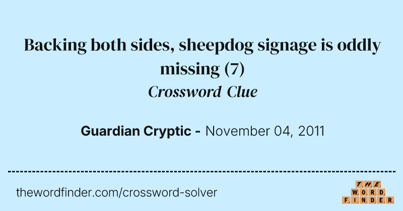Backing both sides, sheepdog signage is oddly missing crossword clue image