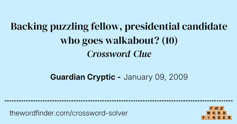 Backing puzzling fellow, presidential candidate who goes walkabout? crossword clue image