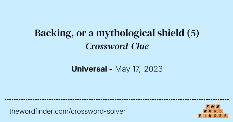 Backing, or a mythological shield crossword clue image