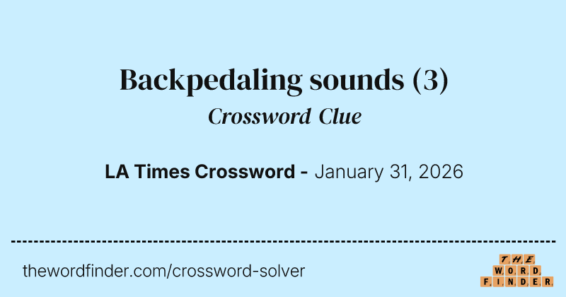Backpedaling sounds crossword clue image
