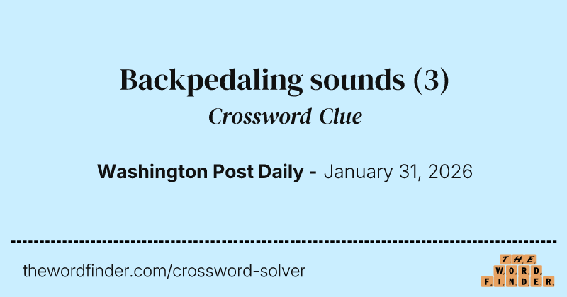 Backpedaling sounds crossword clue image