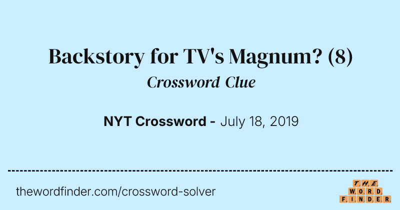 Backstory for TV's Magnum? crossword clue image