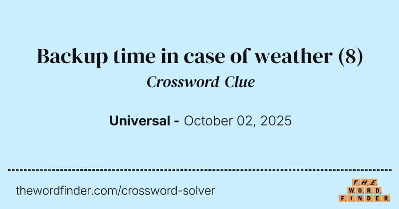 Backup time in case of weather crossword clue image