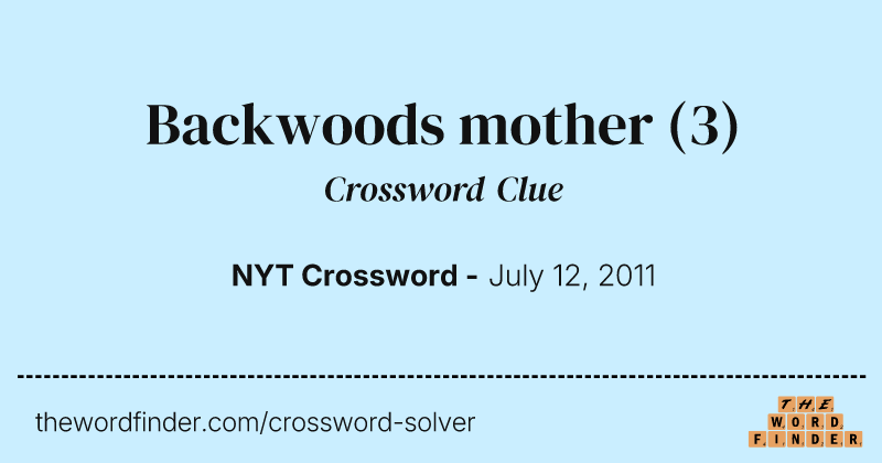 Backwoods mother crossword clue image