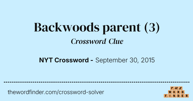 Backwoods parent crossword clue image