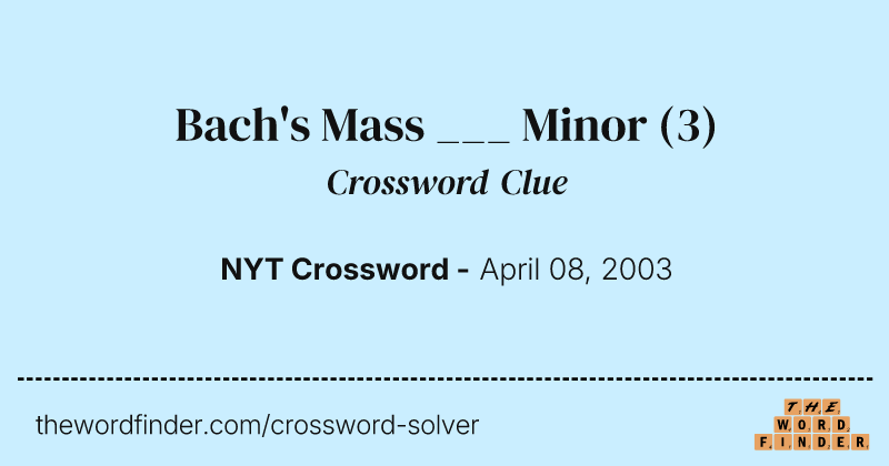 Bach's Mass ___ Minor crossword clue image