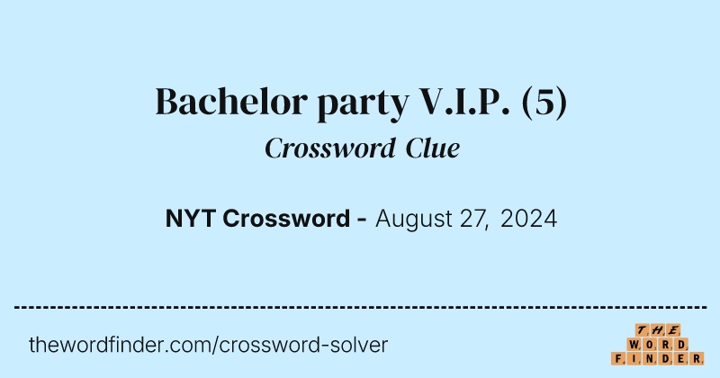 Bachelor party V.I.P. crossword clue image