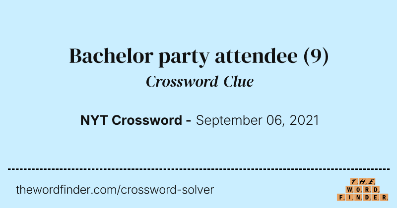 Bachelor party attendee crossword clue image