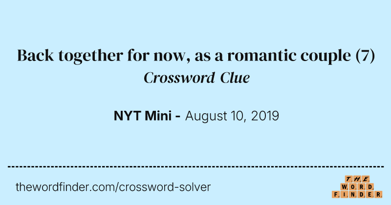 Back together for now, as a romantic couple crossword clue image