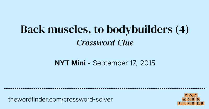 Back muscles, to bodybuilders crossword clue image