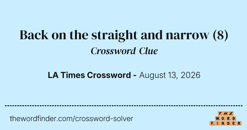 Back on the straight and narrow crossword clue image