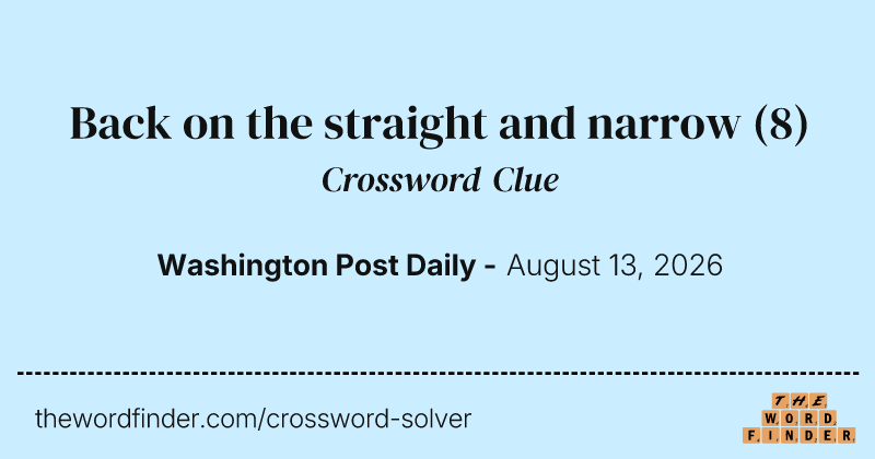 Back on the straight and narrow crossword clue image