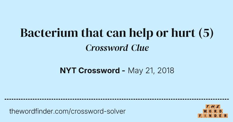 Bacterium that can help or hurt crossword clue image