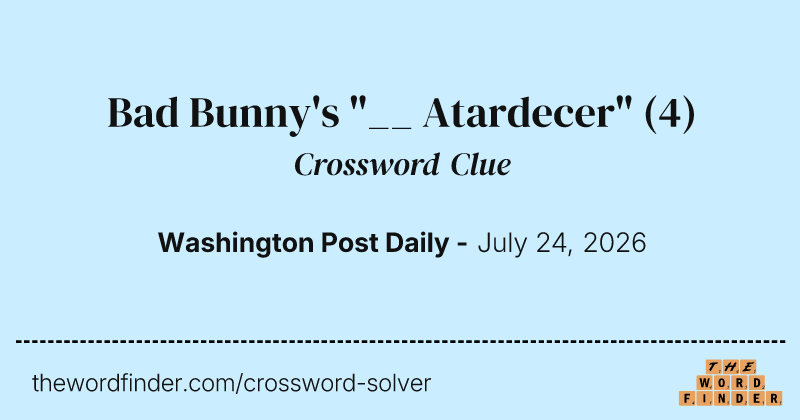 Bad Bunny's "__ Atardecer" crossword clue image