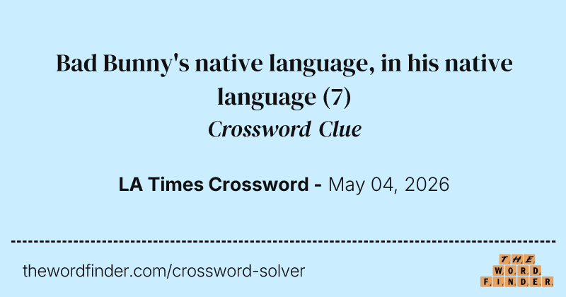 Bad Bunny's native language, in his native language crossword clue image