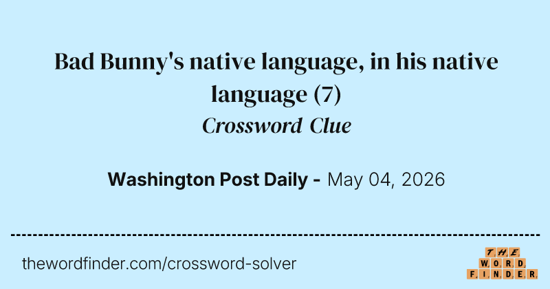 Bad Bunny's native language, in his native language crossword clue image
