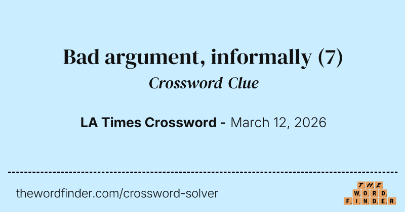 Bad argument, informally crossword clue image