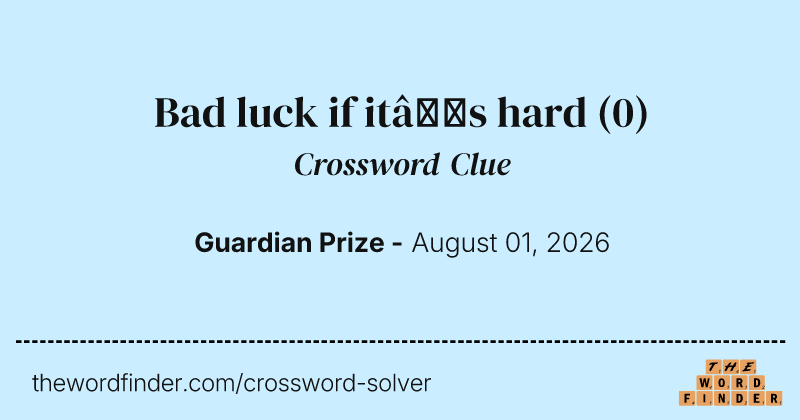 Bad luck if it’s hard crossword clue image