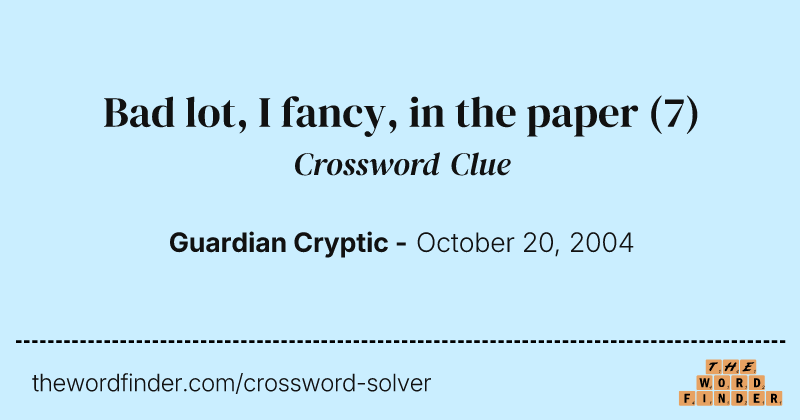 Bad lot, I fancy, in the paper crossword clue image